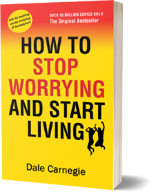 How to Stop Worrying and Start Living