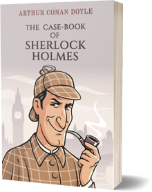 The Case-Book of Sherlock Holmes