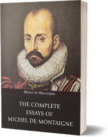 The Complete Essays of Michel de Montaigne